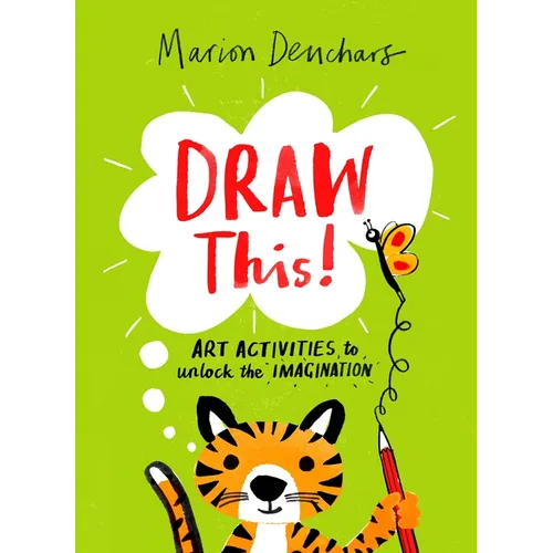 Draw This!: Art Activities to Unlock the Imagination - Paperback