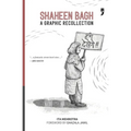 Shaheen Bagh: A Graphic Recollection - Paperback