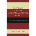 Last Call for the African-American Church: The Death of Global Missions - Paperback