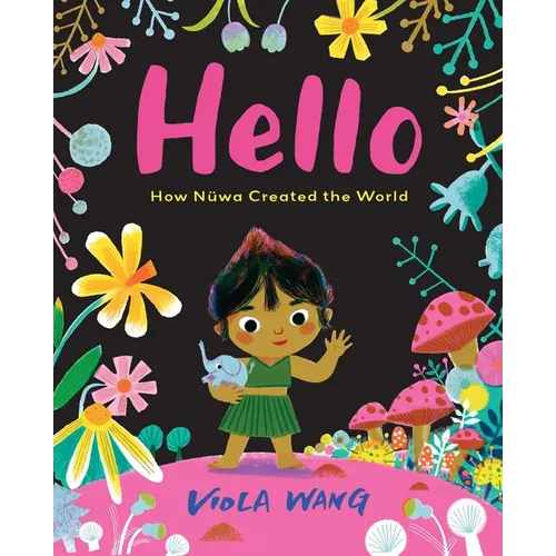 Hello: How Nüwa Created the World - Hardcover