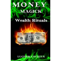 Money Magick: Wealth Rituals - Paperback