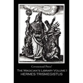 The Magician's Library Volume I: Hermes Trismegistus - Paperback