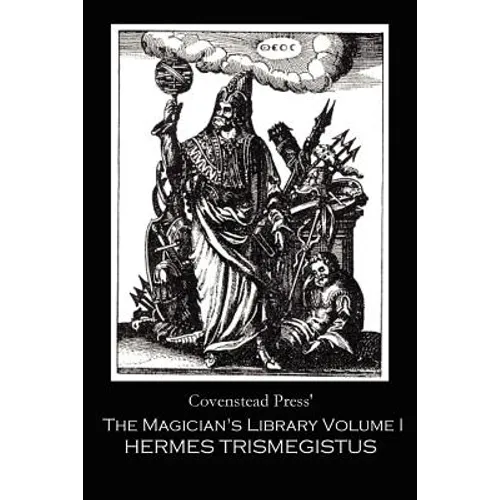 The Magician's Library Volume I: Hermes Trismegistus - Paperback