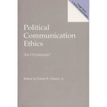 Political Communication Ethics: An Oxymoron? - Paperback