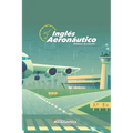 Inglés Aeronáutico: Un libro de inglés explicado en español - Paperback