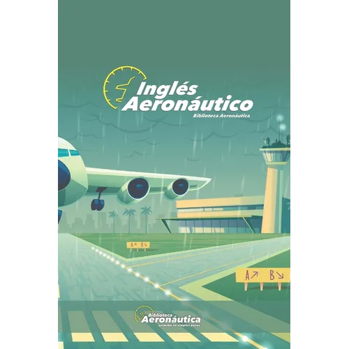 Inglés Aeronáutico: Un libro de inglés explicado en español - Paperback