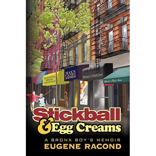Stickball and Egg Creams: A Bronx Boy's Memoir - Hardcover