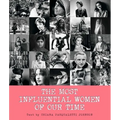 The Most Influential Women of Our Time - Hardcover
