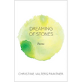 Dreaming of Stones: Poems - Paperback