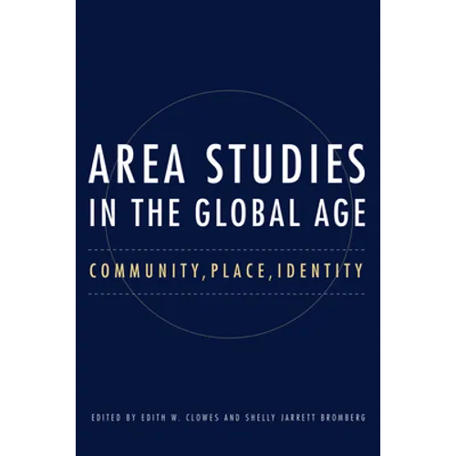 Area Studies in the Global Age: Community, Place, Identity - Paperback