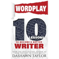 Wordplay: 10 Lessons To Become A Better Writer - Paperback