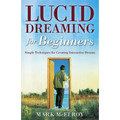 Lucid Dreaming for Beginners: Simple Techniques for Creating Interactive Dreams - Paperback