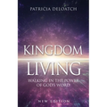 Kingdom Living: Walking In The Power of God's Word - Paperback