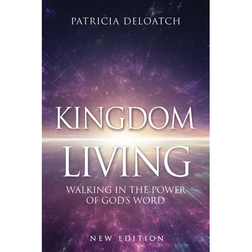 Kingdom Living: Walking In The Power of God's Word - Paperback