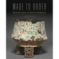Made to Order: Painted Ceramics of Ancient Teotihuacan - Hardcover