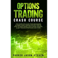 Options Trading Crash Course: The Complete Guide From Beginners to Hero Using Trading Option. Step by Step to Make Money With Swing Trading & Day Trad - Paperback