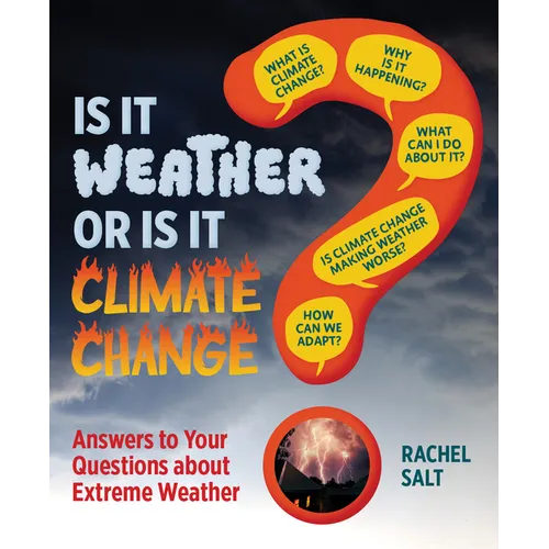 Is It Weather or Is It Climate Change?: Answers to Your Questions about Extreme Weather - Paperback