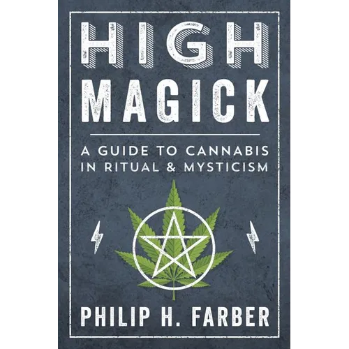 High Magick: A Guide to Cannabis in Ritual & Mysticism - Paperback