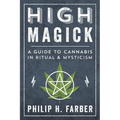 High Magick: A Guide to Cannabis in Ritual & Mysticism - Paperback