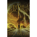 The Time Machine: The Original 1895 Edition - Hardcover