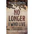No Longer I Who Live: Reflections of a Tormented Soul - Paperback