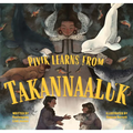 Pivik Learns from Takannaaluk: English Edition - Hardcover
