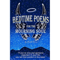 Bedtime Poems for the Mourning Soul: Poems and Short Stories that Uplift and Inspire - Paperback