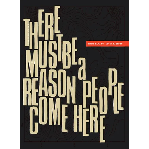 There Must Be a Reason People Come Here - Paperback