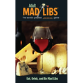 Eat, Drink, and Be Mad Libs: World's Greatest Food and Wine Game - Paperback
