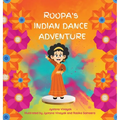 Roopa's Indian Dance Adventure - Hardcover
