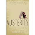 Austerity: The History of a Dangerous Idea - Paperback