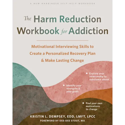 The Harm Reduction Workbook for Addiction: Motivational Interviewing Skills to Create a Personalized Recovery Plan and Make Lasting Change - Paperback