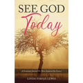 See God Today: A Gratitude Journal for Those Impacted by Cancer - Paperback