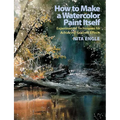How to Make a Watercolor Paint Itself: Experimental Techniques for Achieving Realistic Effects - Paperback