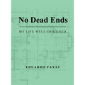 No Dead Ends: My Life Well-Designed - Hardcover