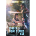 Echoes of a Shattered Age - Paperback