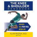 The Knee and Shoulder Handbook: The Keys to a Pain-Free, Active Life - Paperback