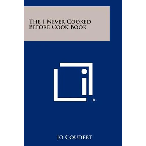 The I Never Cooked Before Cook Book - Paperback