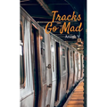 Tracks Go Mad - Paperback