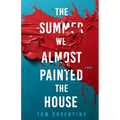 The Summer We Almost Painted The House - Paperback
