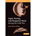 Ligeti, Kurtag, and Hungarian Music During the Cold War - Paperback