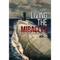 Living The MIRACLES: A Sailor's Life in the Nuclear Power Age - Paperback