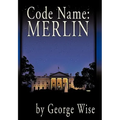 Code Name: Merlin - Hardcover