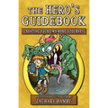 The Hero's Guidebook: Creating Your Own Hero's Journey - Paperback