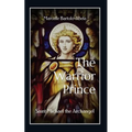 The Warrior-Prince: Saint Michael the Archangel - Paperback