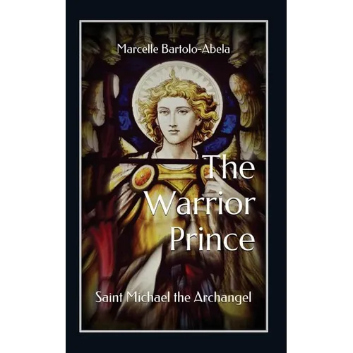 The Warrior-Prince: Saint Michael the Archangel - Paperback