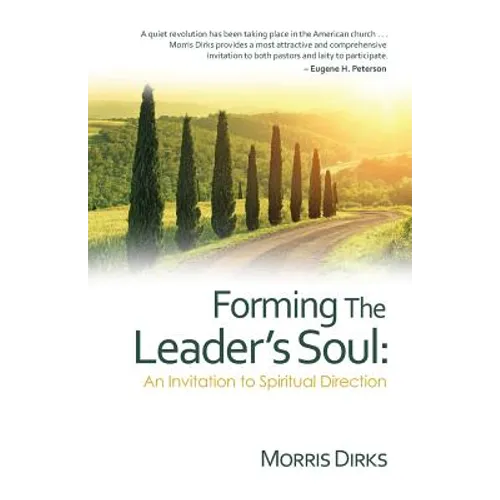 Forming The Leader's Soul: : An Invitation to Spiritual Direction - Paperback