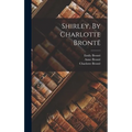 Shirley, By Charlotte Brontë - Hardcover