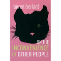 On the Inconvenience of Other People - Hardcover