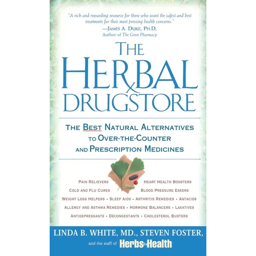 The Herbal Drugstore: The Best Natural Alternatives to Over-The-Counter and Prescription Medicines - Mass Market Paperbound
